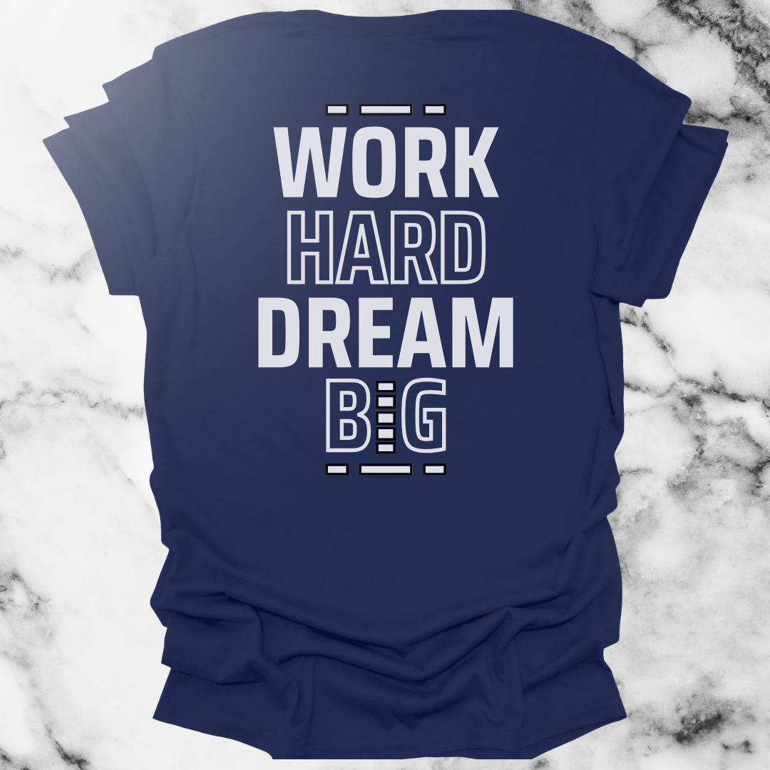 Work Hard Dream Big