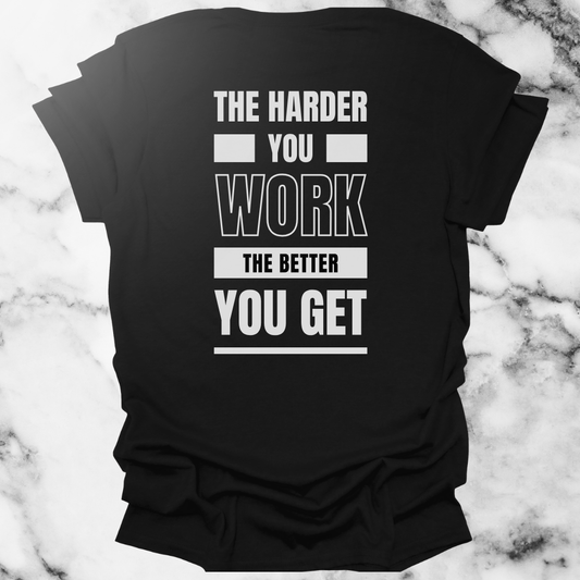 The Harder You Work