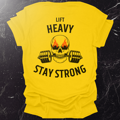 Lift Heavy Stay Strong