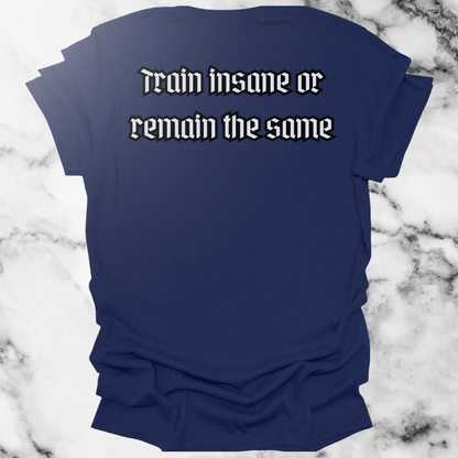 Train Insane Or Remain The Same