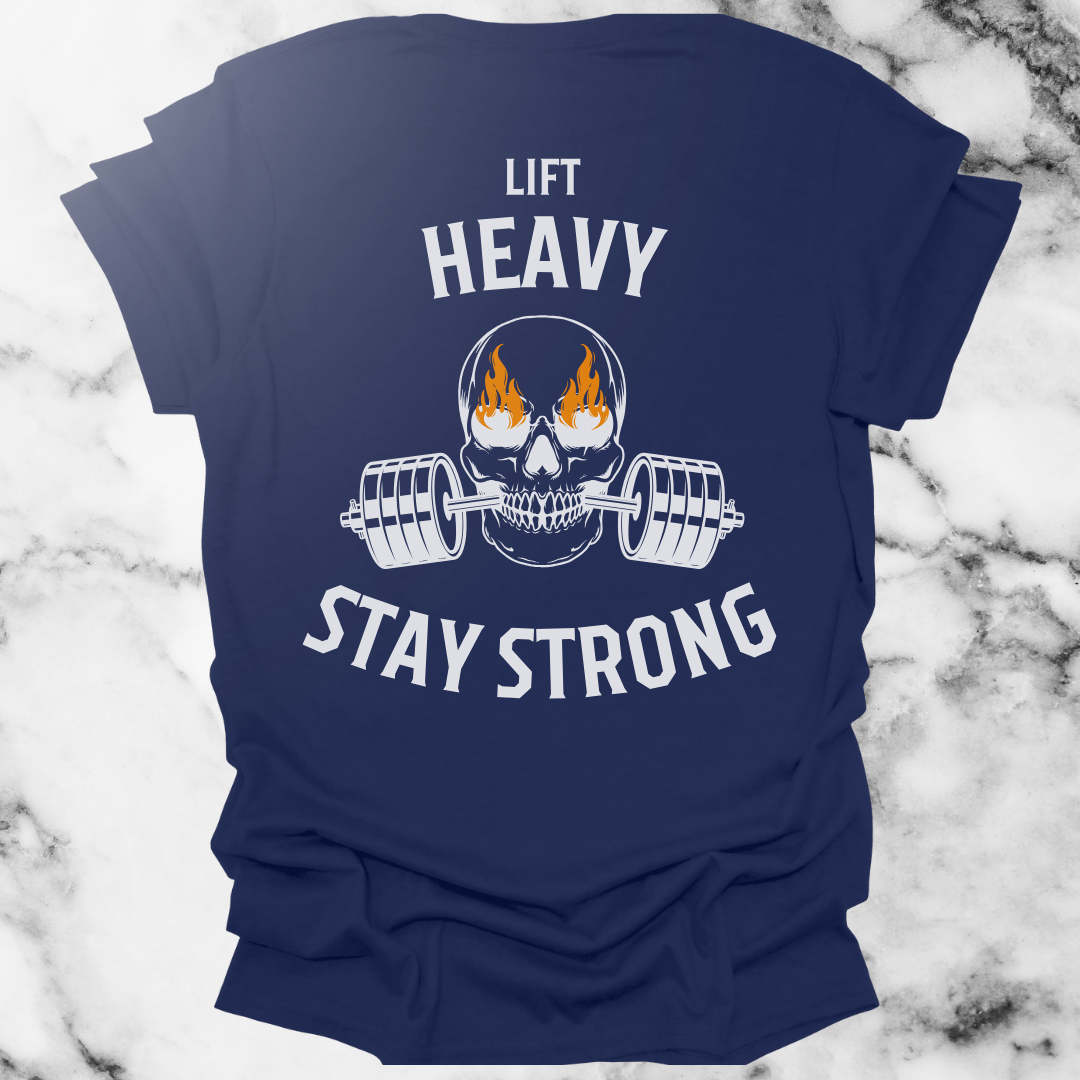 Lift Heavy Stay Strong