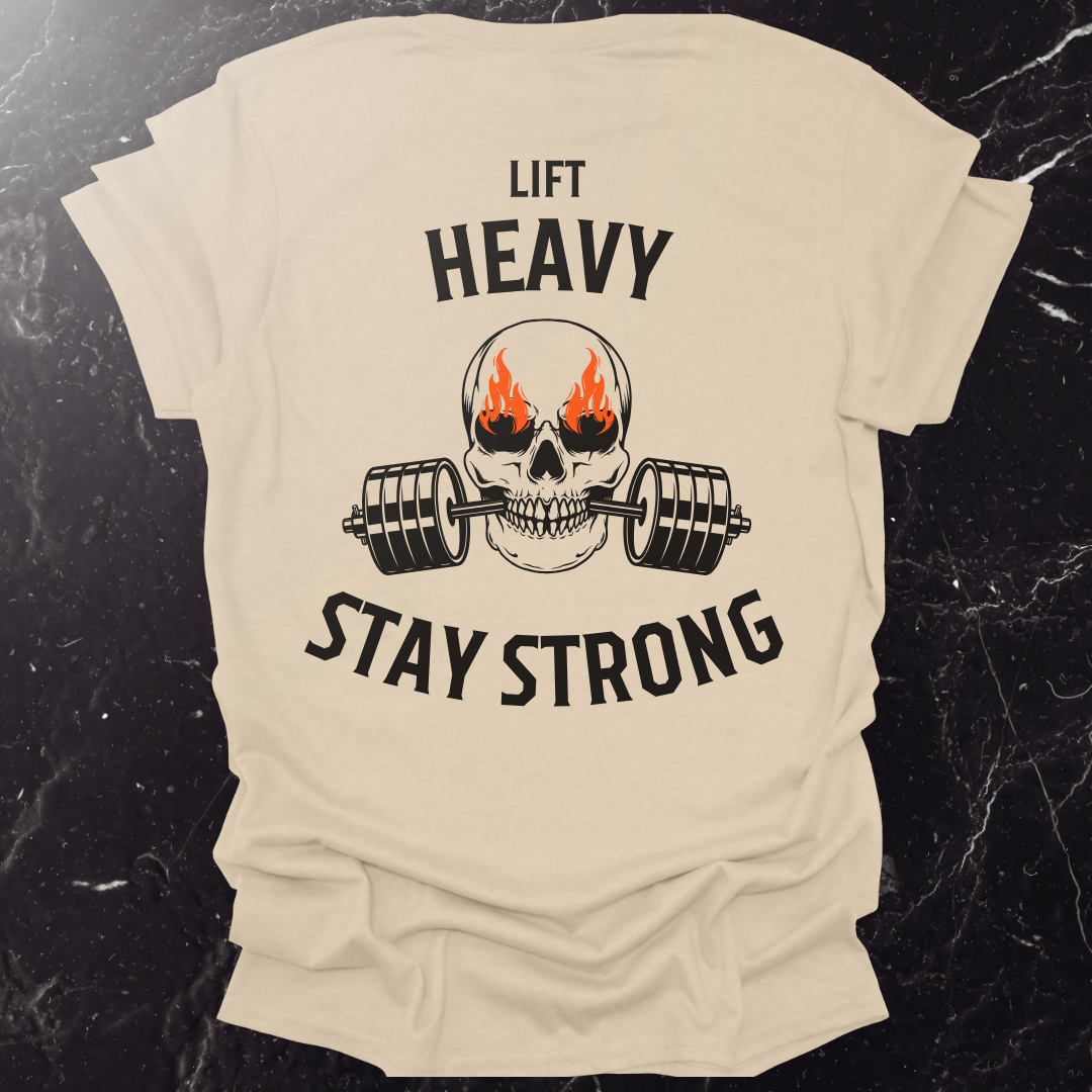 Lift Heavy Stay Strong