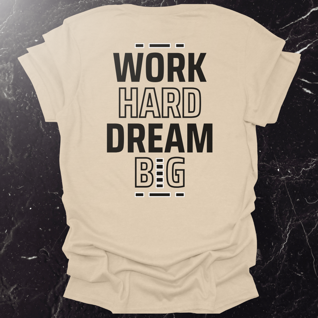 Work Hard Dream Big