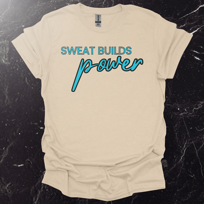 Sweat Builds Power