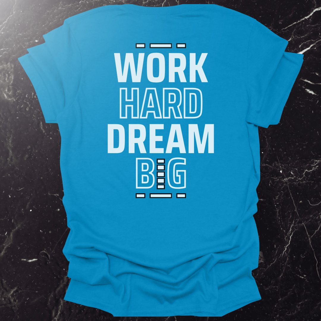 Work Hard Dream Big