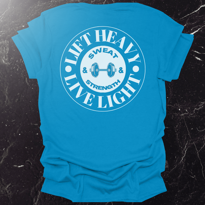 Lift Heavy Live Light