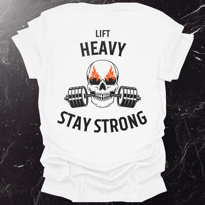 Lift Heavy Stay Strong
