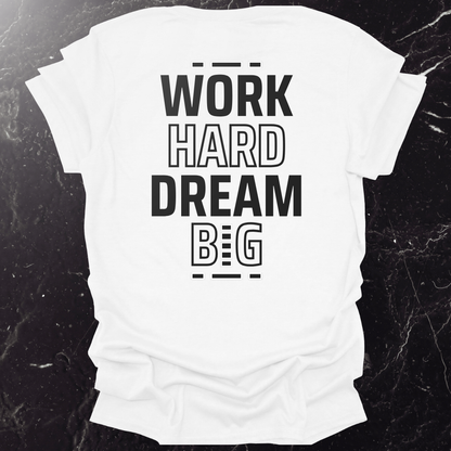 Work Hard Dream Big